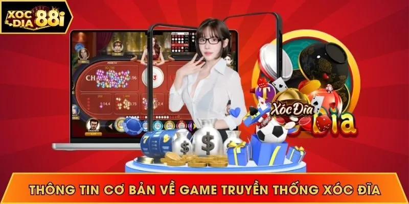 Thông tin cơ bản về game truyền thống Xóc Đĩa